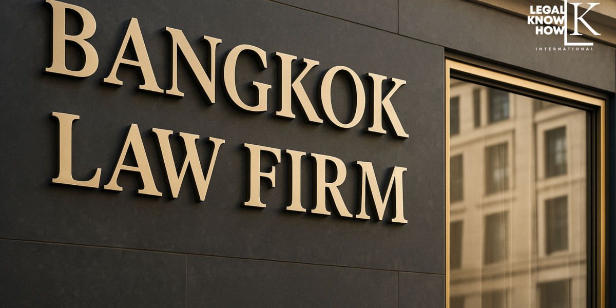 Key tips for choosing a Bangkok law firm with legalknowhow services for confident business Bangkok law firm